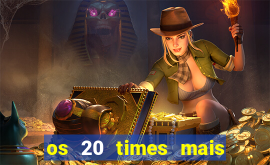 os 20 times mais antigos do brasil